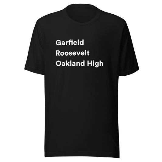 Garfield, Roosevelt, Oakland High - Unisex t-shirt